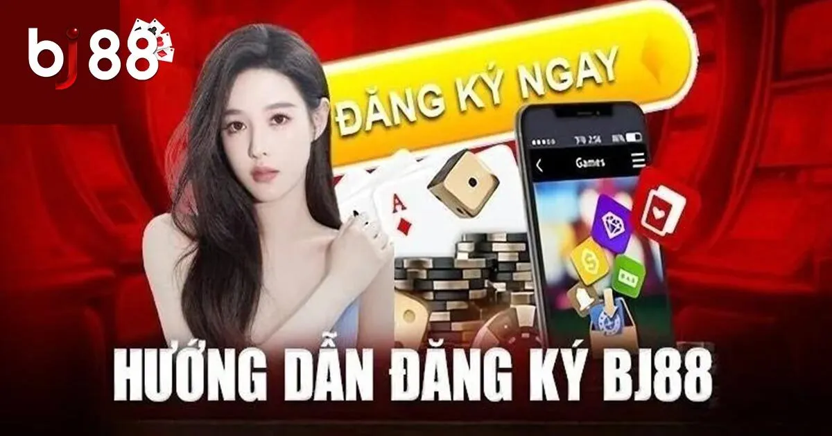 Đăng Ký BJ88 Nhận Thưởng Lớn – Thỏa Mãn Đam Mê Cá Cược 1 Hướng dẫn các bước để đăng ký BJ88 thành công