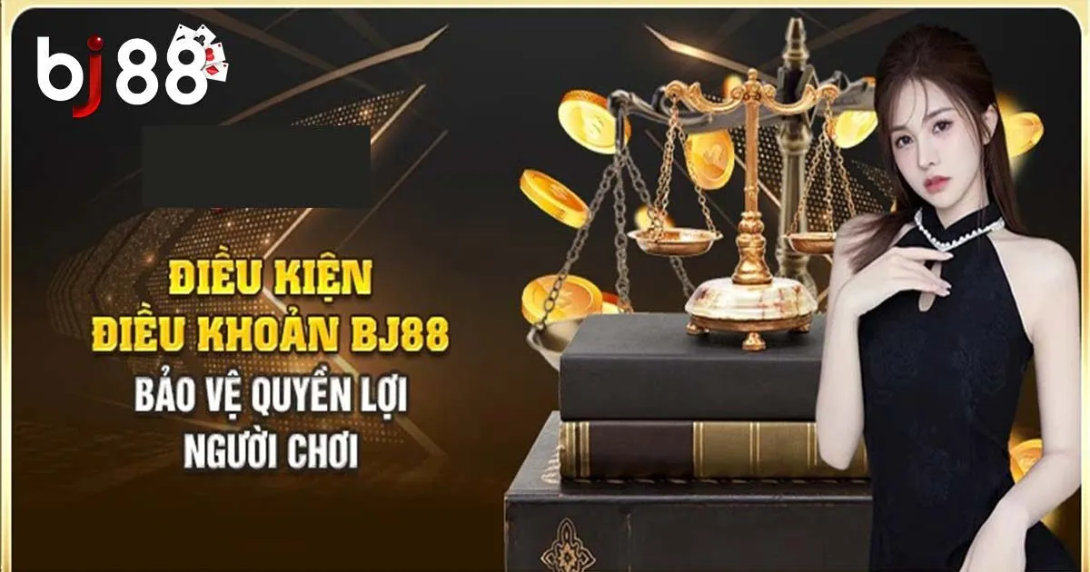 Điều Khoản Và Điều Kiện BJ88- Quy Định Mới Nhất Dành Cho Hội Viên 2 Những quy định về điều khoản và điều kiện tại BJ88
